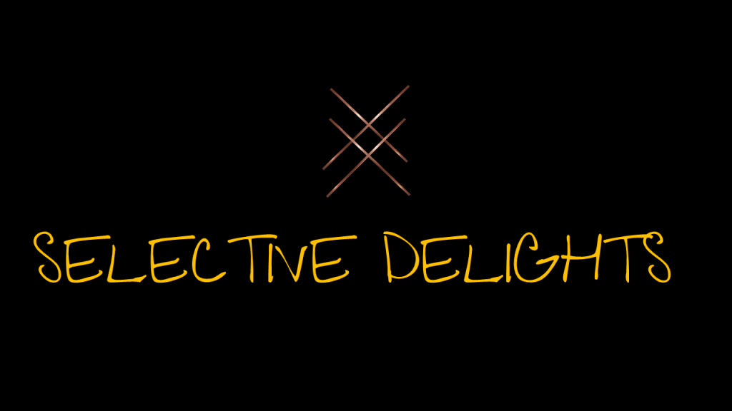 SELECTIVE DELIGHTS